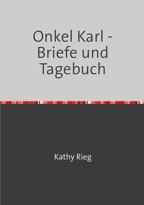 Onkel Karl – Briefe und Tagebuch von Rieg,  Kathy