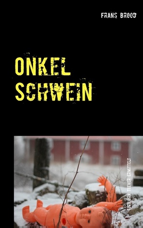 Onkel Schwein von Brood,  Frans