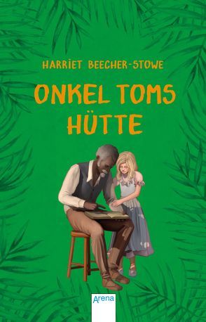 Onkel Toms Hütte von Beecher-Stowe,  Harriet, Schellenberger,  Hans G, Stephan-Kühn,  Freya