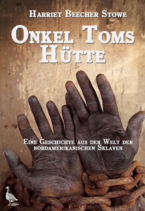 Onkel Toms Hütte von Nothnagle,  Alan, Stowe,  Harriet Beecher