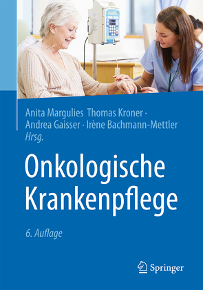 Onkologische Krankenpflege von Bachmann-Mettler,  Irène, Gaisser,  Andrea, Kroner,  Thomas, Margulies,  Anita