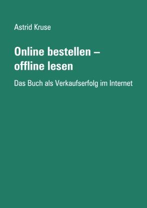 Online bestellen – offline lesen von Kruse,  Astrid