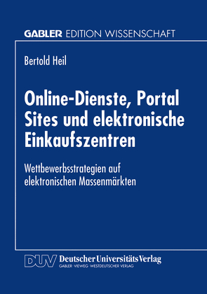 Online-Dienste, Portal Sites und elektronische Einkaufszentren von Heil,  Bertold