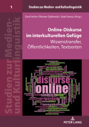 Online-Diskurse im interkulturellen Gefüge von Antos,  Gerd, Jarosz,  Jozef, Opilowski,  Roman