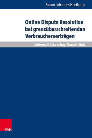 Online Dispute Resolution bei grenzüberschreitenden Verbraucherverträgen von Heetkamp,  Simon Johannes