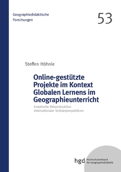 Online-gestützte Projekte im Kontext Globalen Lernens im Geographieunterricht von Höhnle,  Steffen