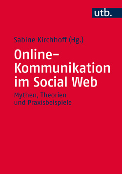 Online-Kommunikation im Social Web von Kirchhoff,  Sabine