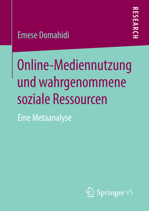 Online-Mediennutzung und wahrgenommene soziale Ressourcen von Domahidi,  Emese