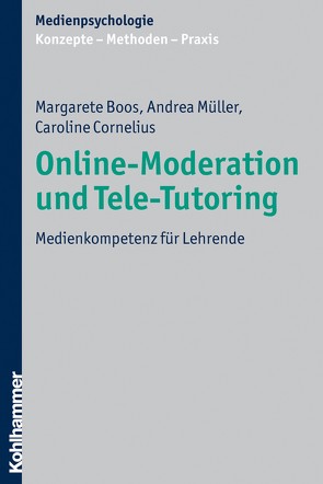 Online-Moderation und Tele-Tutoring von Boos,  Margarete, Cornelius,  Caroline, Krämer,  Nicole, Müller,  Andrea, Schwan,  Stephan, Suckfüll,  Monika, Unz,  Dagmar