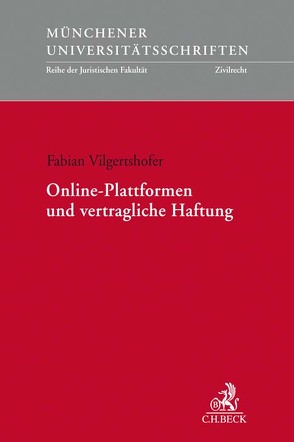 Online-Plattformen und vertragliche Haftung von Vilgertshofer,  Fabian