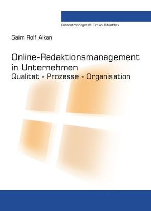 Online-Redaktionsmanagement in Unternehmen von Alkan,  Saim Rolf