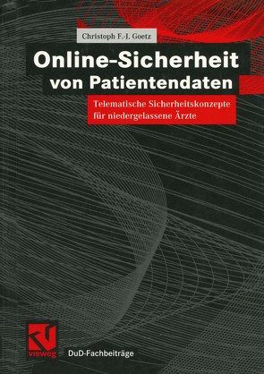 Online-Sicherheit von Patientendaten von Goetz,  Christoph F-J