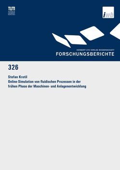 Online-Simulation von fluidischen Prozessen in der frühen Phase der Maschinen- und Anlagenentwicklung von Krotil,  Stefan