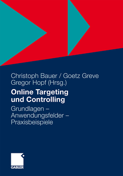 Online Targeting und Controlling von Abel,  Ralf, Altendorf,  Michael, Andersen,  Nicolai, Bauer,  Christoph, Castan,  Björn, Dietrich,  Horst, Eickmeier,  Frank, Fittkau,  Susanne, Greve,  Goetz, Hansmersmann,  Petra, Harms,  Ann-Kathrin, Henning,  Bernd, Hollerbach,  Marcel, Hopf,  Gregor, Laase,  Christian Maria, Mendrina,  Thomas, Naujok,  Etienne, Reisig,  Dominik, Runge,  Franziska, Schmitt,  Anja