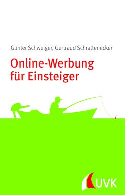 Online-Werbung für Einsteiger von Schrattenecker,  Gertraud, Schweiger,  Günter