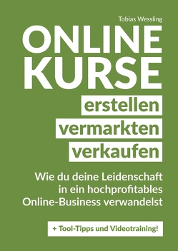 Onlinekurse erstellen, vermarkten und verkaufen von Weßling,  Tobias