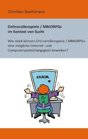 Onlinerollenspiele / MMORPGs im Kontext von Sucht von Bootsmann,  Christian