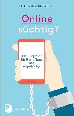 Onlinesüchtig? von Feindel,  Holger