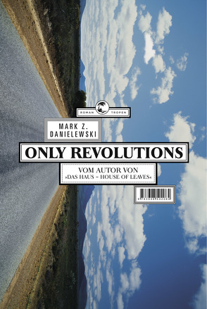 Only Revolutions. Roman. von Danielewski,  Mark Z., Falkner,  Gerhard, Matocza,  Nora