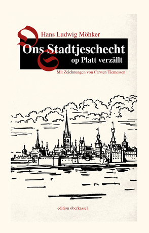 Ons Stadtjeschecht op Platt verzällt von Möhker,  Hans Ludwig, Tiemessen,  Carsten