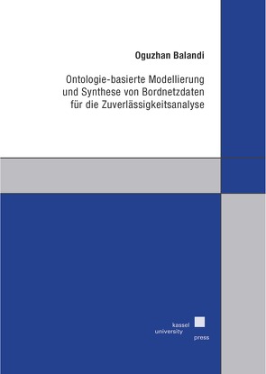 Ontologie-basierte Modellierung und Synthese von Bordnetzdaten für die Zuverlässigkeitsanalyse von Balandi,  Oguzhan