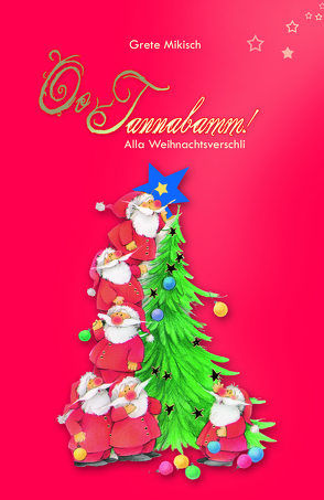 Oo Tannabamm! Alla Weihnachtsverschli von Mikisch,  Grete