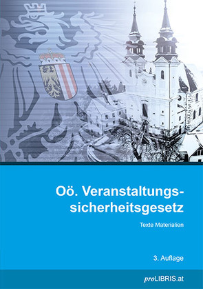 Oö. Veranstaltungssicherheitsgesetz von proLIBRIS VerlagsgesmbH