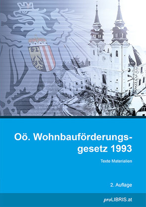 Oö. Wohnbauförderungsgesetz 1993 von proLIBRIS VerlagsgesmbH