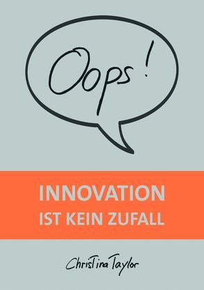 Oops! Innovation ist kein Zufall von Taylor,  Christina