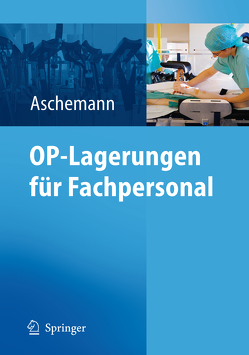 OP-Lagerungen für Fachpersonal von Aschemann,  Dirk