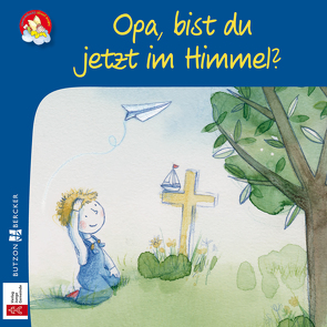 Opa, bist du jetzt im Himmel? von Messing,  Stefanie, Peters,  Anna