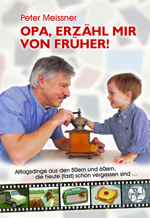 Opa, erzähl mir von früher! von Meissner,  Peter