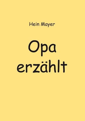 Opa erzählt von Mayer,  Hein