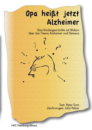 Opa heißt jetzt Alzheimer von Tonn,  Peter