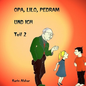 Opa Lilo Pedram und ich von Afshar,  Karin