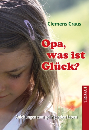 Opa, was ist Glück? von Craus,  Clemens