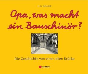 Opa, was macht ein Bauschinör? von Schmidt,  Heinz Günter