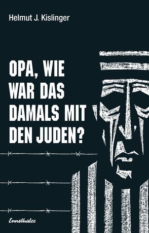 Opa, wie war das damals mit den Juden? von Kislinger,  Helmut J.