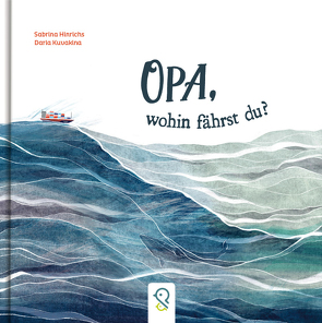 Opa, wohin fährst du? von Hinrichs,  Sabrina, Kuvakina,  Daria