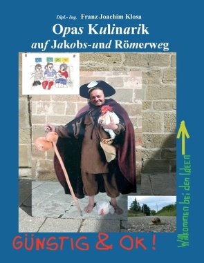 Opas Kulinarik auf Jakobs- und Römerweg von Klosa,  Franz Joachim