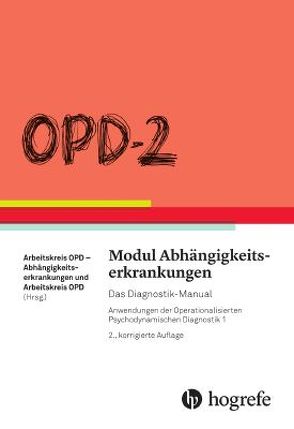 OPD-2 – Modul Abhängigkeitserkrankungen von Arbeitskreis OPD-Abhängigkeitserkrankungen und Arbeitskreis OPD