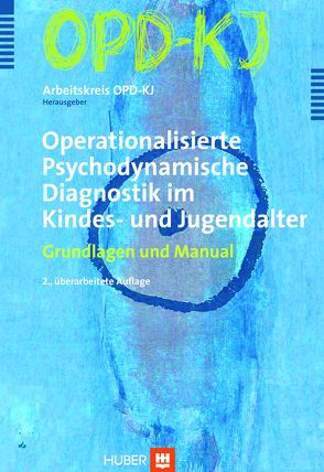 OPD-KJ – Operationalisierte Psychodynamische Diagnostik im Kindes- und Jugenalter von Arbeitskreis OPD-KJ, Bürgin,  Dieter, Resch,  Franz, Schulte-Markwort,  Michael