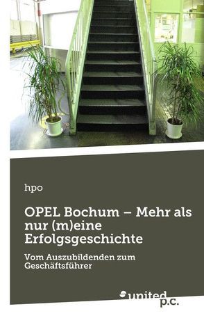 OPEL Bochum – Mehr als nur (m)eine Erfolgsgeschichte von hpo