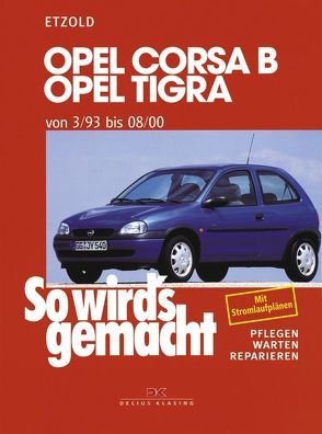 Opel Corsa B/Tigra 3/93 bis 8/00 von Etzold,  Rüdiger