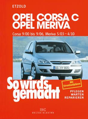 Opel Corsa C 9/00 bis 9/06, Opel Meriva 5/03 bis 4/10 von Etzold,  Rüdiger