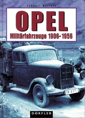 Opel-Militärfahrzeuge 1906-1956 von Bartels,  Eckhart