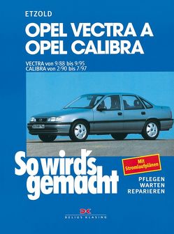 Opel Vectra A von 9/88 bis 9/95. Calibra von 2/90 bis 7/97 von Etzold,  Rüdiger