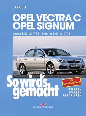 Opel Vectra C 3/02 bis 7/08, Opel Signum 5/03 bis 7/08 von Etzold,  Rüdiger