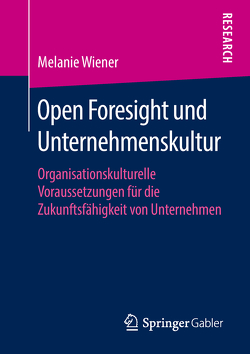 Open Foresight und Unternehmenskultur von Wiener,  Melanie