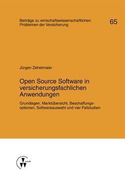 Open Source Software in versicherungsfachlichen Anwendungen von Helten,  Elmar, Richter,  Andreas, Zehetmaier,  Jürgen